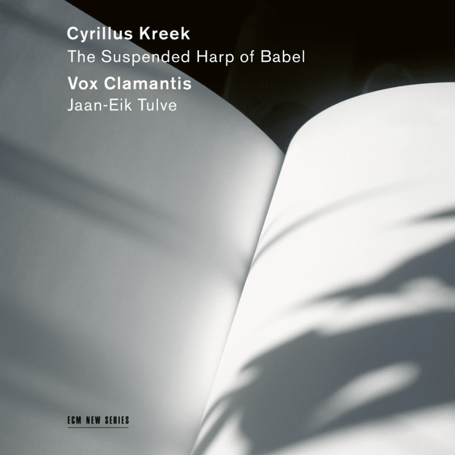 VOX CLAMANTIS, JAAN-EIK TULVE-CYRILLUS KREEK: THE SUSPENDED HARP OF BABEL